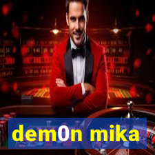 dem0n mika